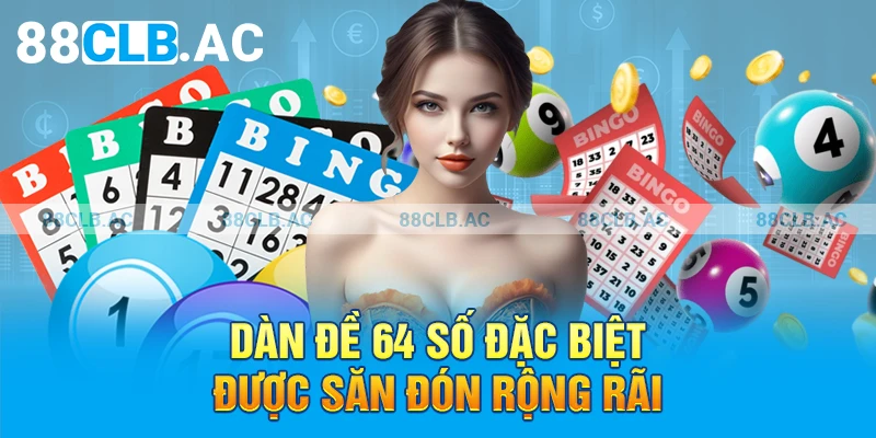 Dàn đề 64 số đặc biệt được săn đón rộng rãi